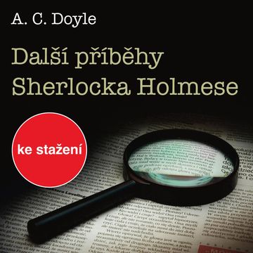 A.C.Doyle: Další příběhy Sherlocka Holmese audiobook, Arthur Conan Doyle