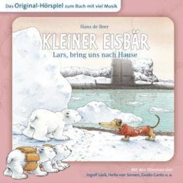 Der kleine Eisbär, Kleiner Eisbär Lars, bring uns nach Hause audiobook, Marcell Gödde