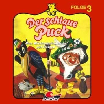 Der schlaue Puck, Folge 3: Das Wichtelmännchen auf Reisen audiobook, Erika Burk