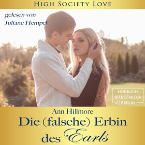 Die (falsche) Erbin des Earls - High Society Love, Band 3, Ann Hillmore