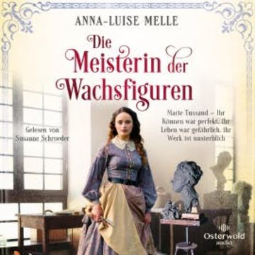 Die Meisterin der Wachsfiguren audiobook, Anna-Luise Melle