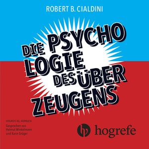 Die Psychologie des Überzeugens, Robert B. Cialdini