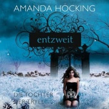 Die Tochter der Tryll 2 - Entzweit audiobook, Amanda Hocking