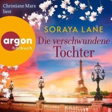 Die verschwundene Tochter - Die verlorenen Töchter, Band 5 (Ungekürzte Lesung) audiobook, Soraya Lane