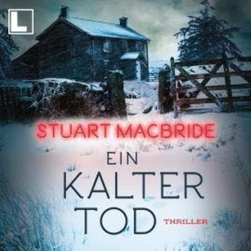 Ein kalter Tod (ungekürzt) audiobook, Stuart MacBride