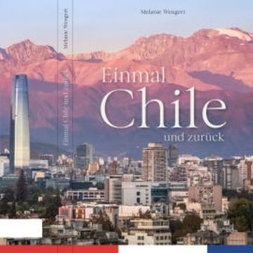 Einmal Chile und zurück audiobook, Melanie Wengert