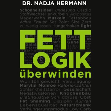 Fettlogik überwinden audiobook, Dr. Nadja Hermann
