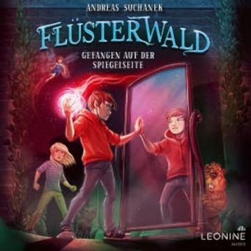 Flüsterwald - Gefangen auf der Spiegelseite (Staffel III, Band 3) audiobook, Andreas Suchanek