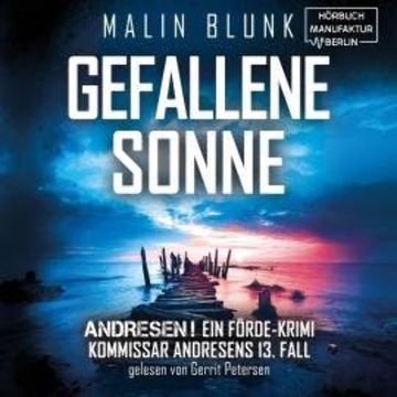 Gefallene Sonne - ANDRESEN!, Band 13 (ungekürzt) audiobook, Malin Blunk