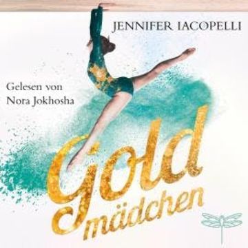 Goldmädchen (Ungekürzt) audiobook, Jennifer Iacopelli
