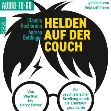 Helden auf der Couch - Von Werther bis Harry Potter - ein psychiatrischer Streifzug durch die Literaturgeschichte (ungekürzt) audiobook, Andrea Bottlinger