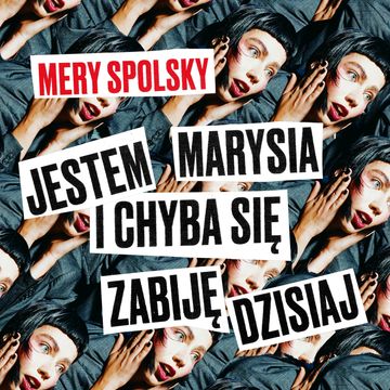 Jestem Marysia i chyba się zabiję dzisiaj audiobook, Mery Spolsky