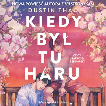 Kiedy był tu Haru audiobook, Dustin Thao