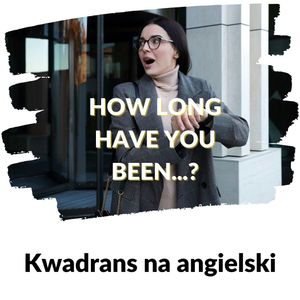 KNA: Lekcja 345 (present perfect continuous), Szymon Marciniak