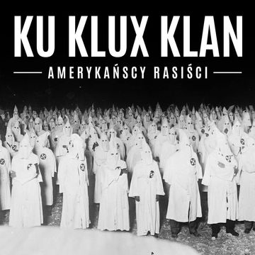 Ku Klux Klan. Amerykańscy rasiści audiobook, Henryk Jankowski
