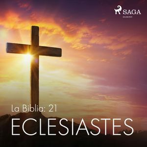 La Biblia: 21 Eclesiastes, Anónimo