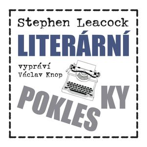 Literární poklesky 8, Stephen Leacock