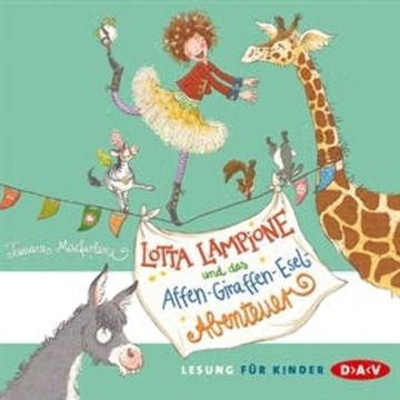 Lotta Lampione und das Affen-Giraffen-Esel-Abenteuer audiobook, Tamara Macfarlane