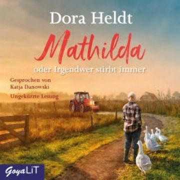 Mathilda oder Irgendwer stirbt immer audiobook, Dora Heldt