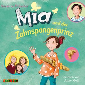 Mia und der Zahnspangenprinz, Susanne Fülscher