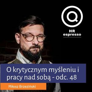 Miłosz Brzeziński o krytycznym myśleniu i pracy nad sobą - Odc. 48, Jarek Jarzębowski