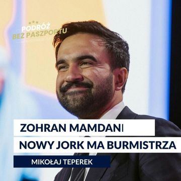 Muzułmanin i lewicowiec Zohran Mamdani zostanie burmistrzem Nowego Jorku audiobook, Mateusz Grzeszczuk