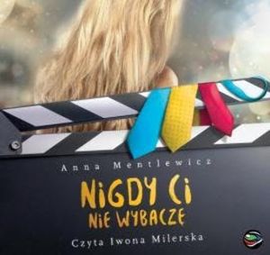 Nigdy ci nie wybaczę, Anna Mentlewicz