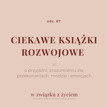Odc. 87. Ciekawe KSIĄŻKI rozwojowe #1 audiobook, Agnieszka Piekarska