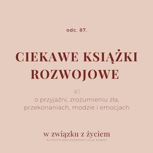 Odc. 87. Ciekawe KSIĄŻKI rozwojowe #1, Agnieszka Piekarska