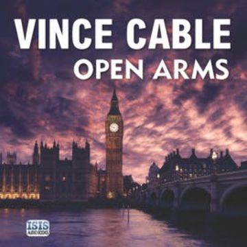 Open Arms audiobook, Vince Cable