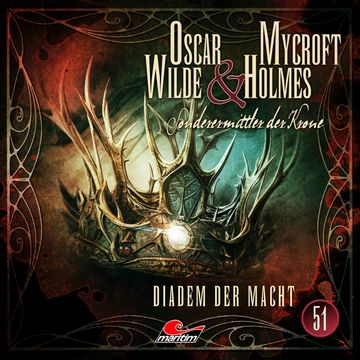 Oscar Wilde & Mycroft Holmes, Sonderermittler der Krone, Folge 51: Diadem der Macht audiobook, Silke Walter