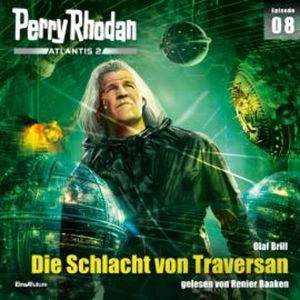 Perry Rhodan Atlantis 2 Episode 08: Die Schlacht von Traversan, Olaf Brill