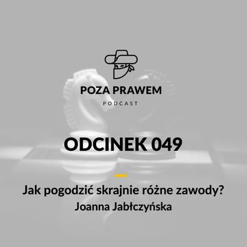 PP#049 - Jak pogodzić skrajnie różne zawody? Joanna Jabłczyńska audiobook, Jerzy Rajkow-Krzywicki, Szymon Kwiatkowski