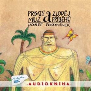 Prsatý muž a zloděj příběhů, Josef Formánek