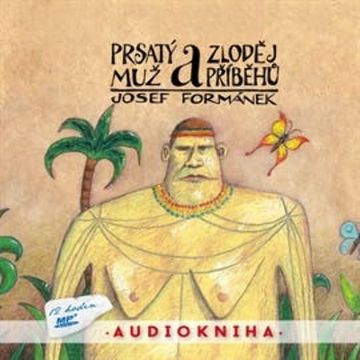 Prsatý muž a zloděj příběhů, Josef Formánek