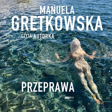 Przeprawa audiobook, Manuela Gretkowska
