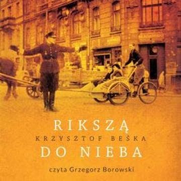 Rikszą do nieba audiobook, Krzysztof Beśka