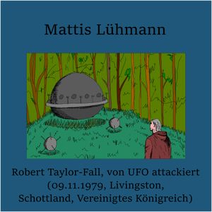 Robert Taylor-Fall, von UFO attackiert (09.11.1979 Livingston, Schottland, Vereinigtes Königreich), Mattis Lühmann