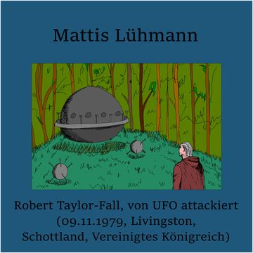 Robert Taylor-Fall, von UFO attackiert (09.11.1979 Livingston, Schottland, Vereinigtes Königreich) audiobook, Mattis Lühmann