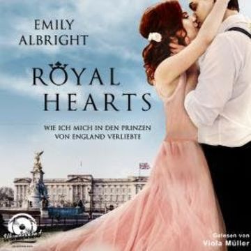 Royal Hearts - Wie ich mich in den Prinzen von England verliebte (Ungekürzt) audiobook, Emily Albright