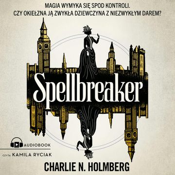 Spellbreaker audiobook, Charlie N. Holmberg