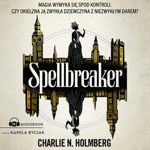 Spellbreaker, Charlie N. Holmberg