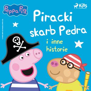 Świnka Peppa - Piracki skarb Pedra i inne historie, Mark Baker, Neville Astley