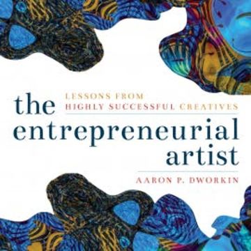 The Entrepreneurial Artist audiobook, Aaron P. Dworkin