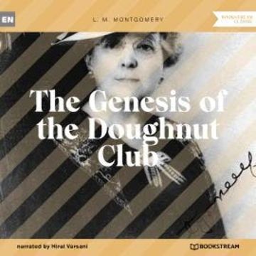 The Genesis of the Doughnut Club (Unabridged) audiobook, L. M. Montgomery
