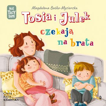 Tosia i Julek czekają na brata audiobook, Magdalena Boćko-Mysiorska