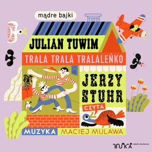 Trala trala tralaleńko, Julian Tuwim