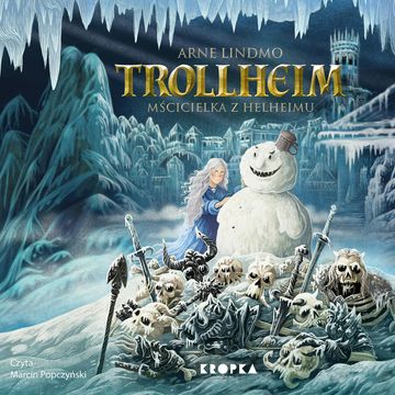 Trollheim. Mścicielka z Helheimu audiobook, Arne Lindmo