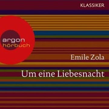 Um eine Liebesnacht audiobook, Emile Zola