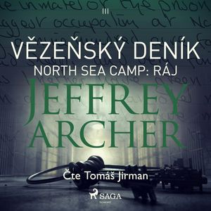 Vězeňský deník III - North Sea Camp: Ráj, Jeffrey Archer
